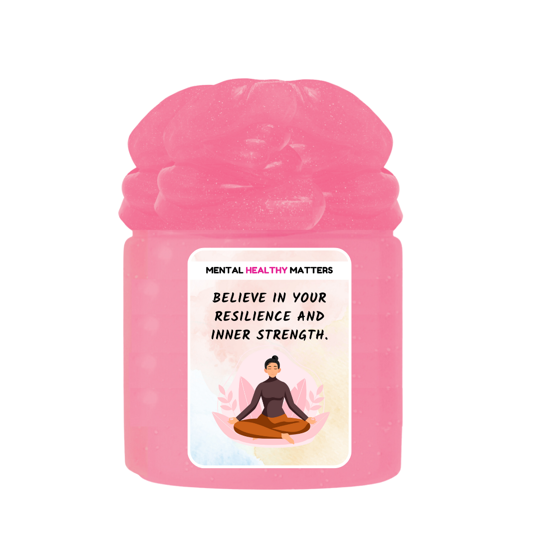 BELIEVE IN YOUR RESILIENCE AND INNER STRENGTH | MENTAL HEALTH SLIMES