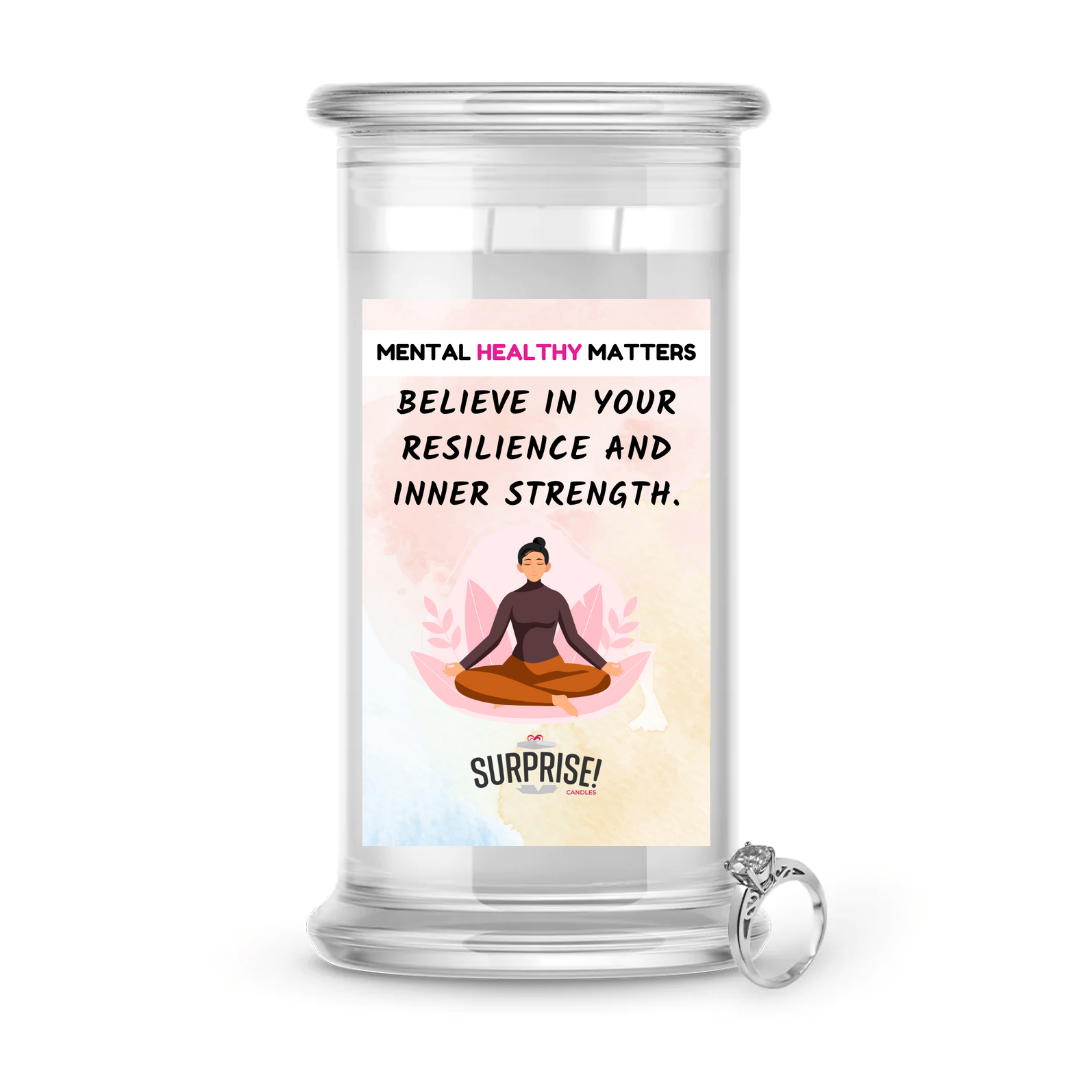 BELIEVE IN YOUR RESILIENCE AND INNER STRENGTH | MENTAL HEALTH JEWELRY CANDLES