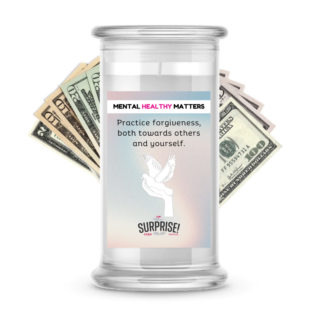 PRACTICE FORGIVENESS BOTH TOWARDS OTHERS AND YOURSELF | MENTAL HEALTH CASH CANDLES