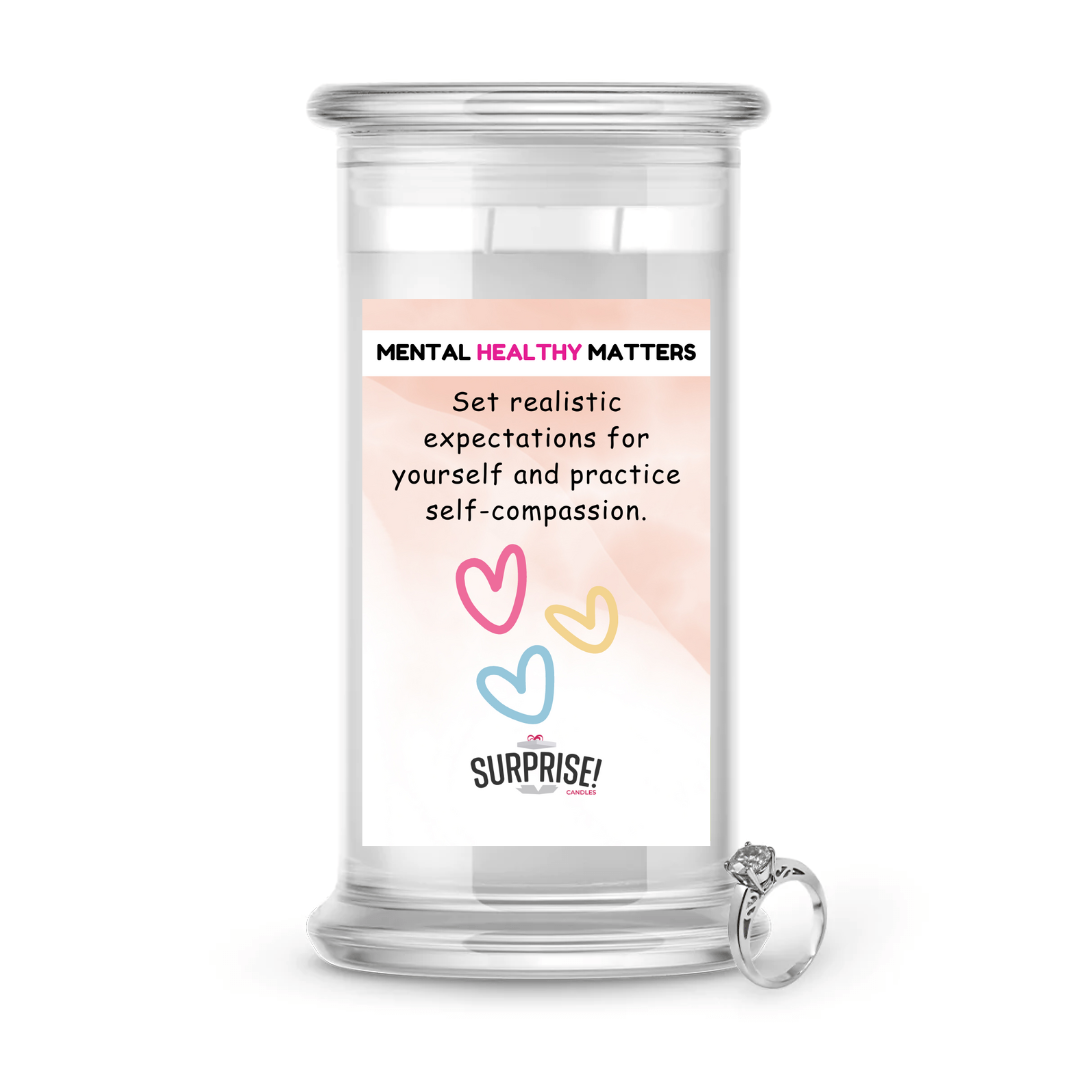 SET REALISTIC EXPECTATIONS FOR YOURSELF AND PRACTICE SELF-COMPASSION | MENTAL HEALTH JEWELRY CANDLES