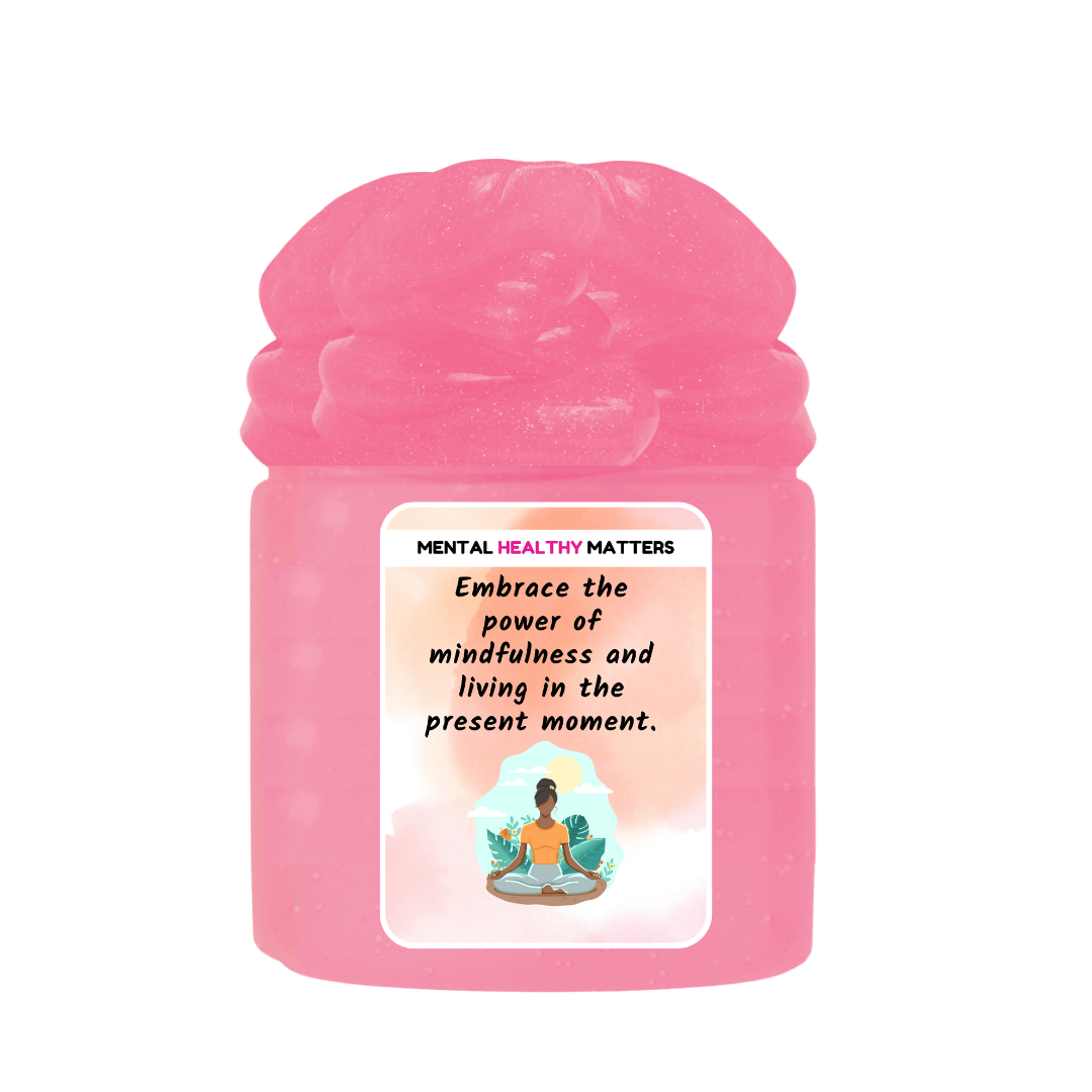 EMBRACE THE POWER OF MINDFULNESS AND LIVING IN THE PRESENT MOMENT | MENTAL HEALTH SLIMES