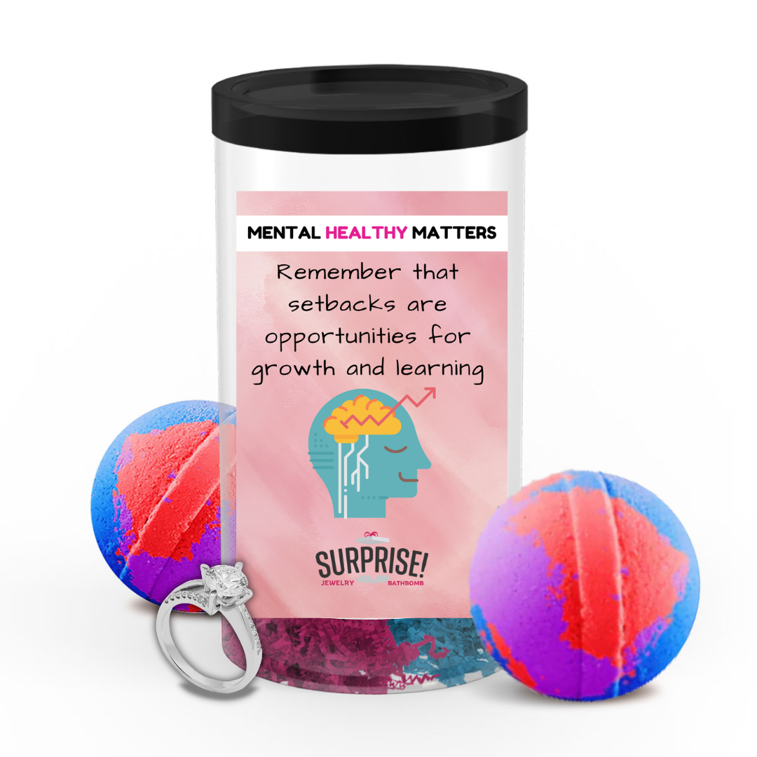 REMEMBER THAT SETBACKS ARE OPPORTUNITIES FOR GROWTH AND LEARNING | MENTAL HEALTH JEWELRY BATH BOMBS