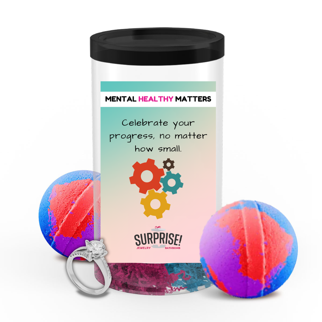 CELEBRATE YOUR PROGRESS, NO MATTER HOW SMALL | MENTAL HEALTH JEWELRY BATH BOMBS