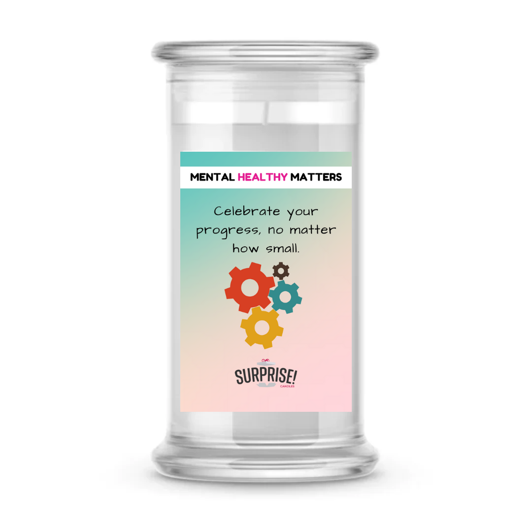 CELEBRATE YOUR PROGRESS, NO MATTER HOW SMALL | MENTAL HEALTH CANDLES