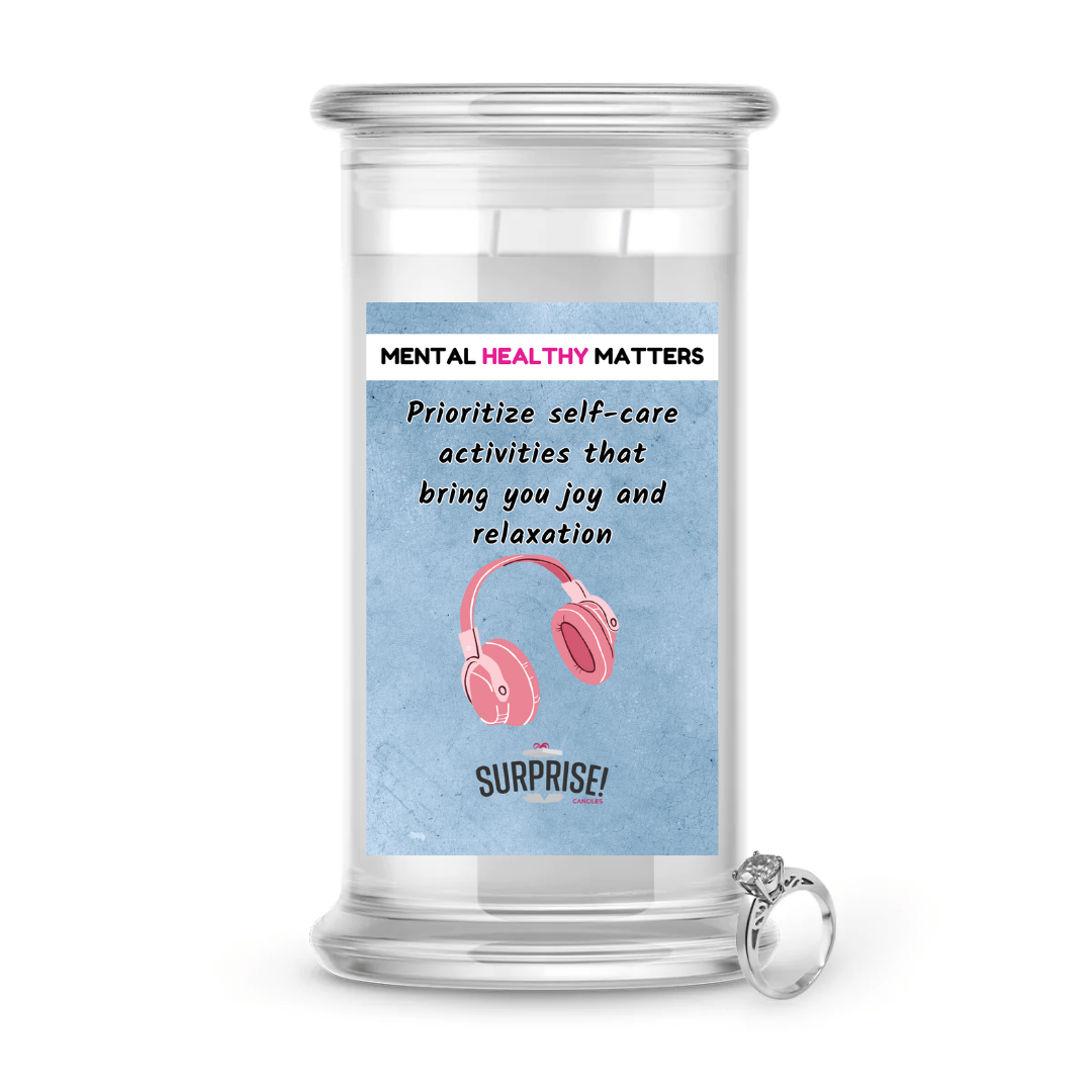 PRIOROTIZE SELF-CARE ACTIVITIES THAT BRING YOU JOY AND RELAXATION | MENTAL HEALTH JEWELRY CANDLES