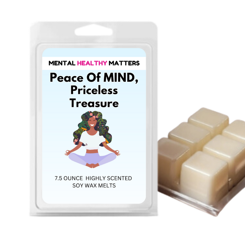 PEACE OF MIND, PRICELESS TRASURE | MENTAL HEALTH WAX MELTS