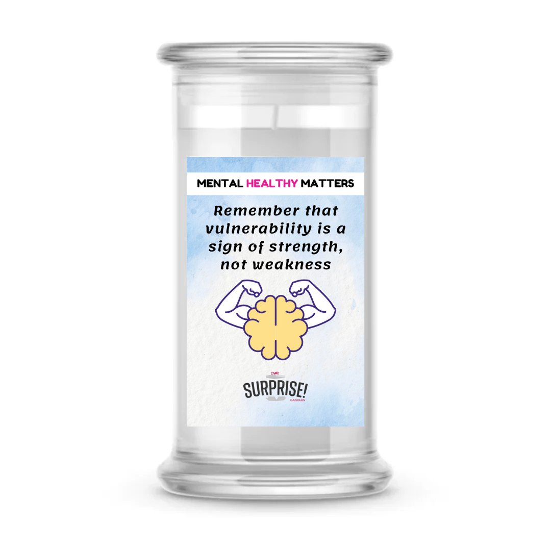 REMEMBER THAT VUULNERABILITY IS A SIGN OF STRENGTH, NOT WEAKNESS | MENTAL HEALTH CANDLES