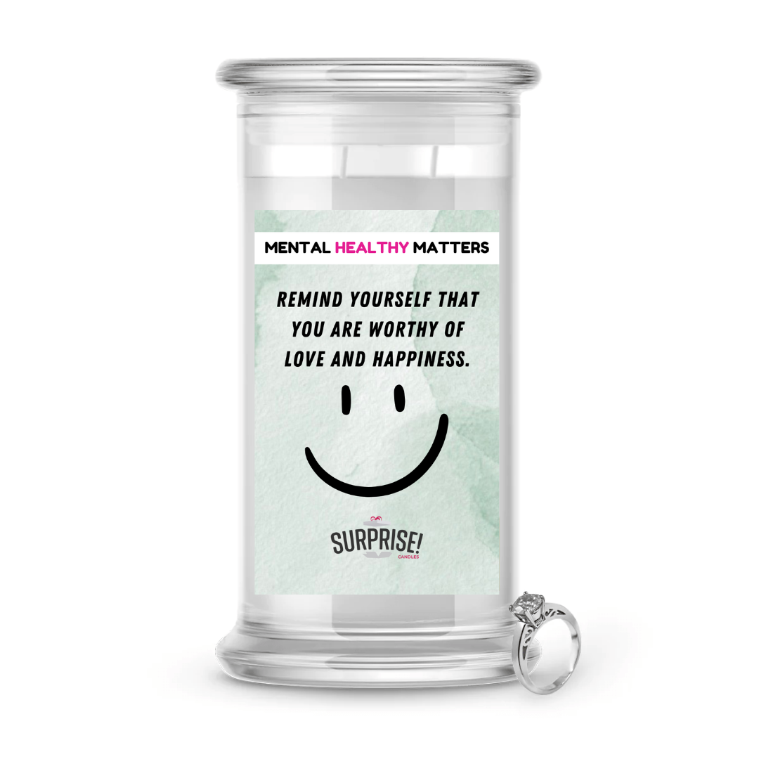 REMIND YOURSELF THAT YOU ARE WORTHY OF LOVE AND HAPPINESS | MENTAL HEALTH JEWELRY CANDLES