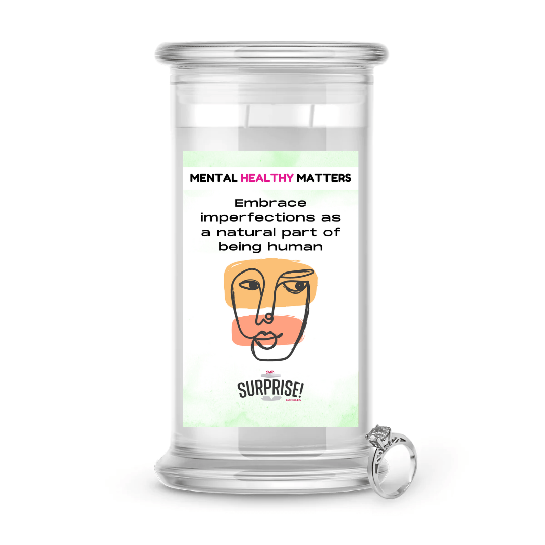 EMBRACE IMPERFECTIONS AS A NATURAL PART OF BEING HUMAN | MENTAL HEALTH JEWELRY CANDLES