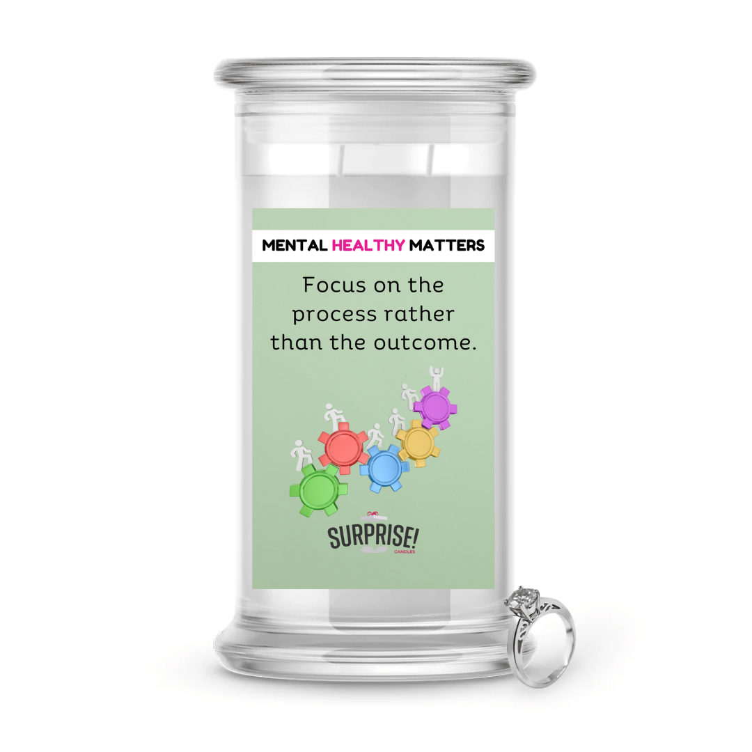 FOCUS ON THE PROCESS RATHER THAN THE OUTCOME | MENTAL HEALTH JEWELRY CANDLES