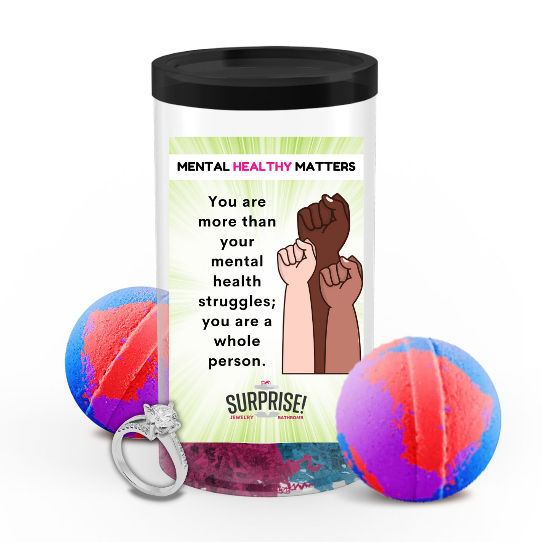 YOU ARE MORE THAN YOUR MENTAL HEALTH STRUGGLES; YOU ARE A WHOLE PERSON | MENTAL HEALTH JEWELRY BATH BOMBS