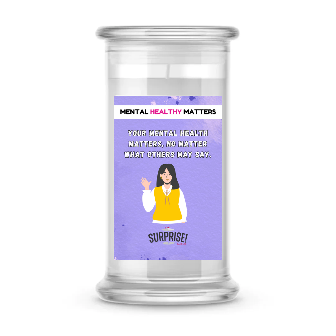 YOUR MENTAL HEALTH MATTERS, NO MATTER WHAT OTHERS MAY SAY | MENTAL HEALTH CANDLES