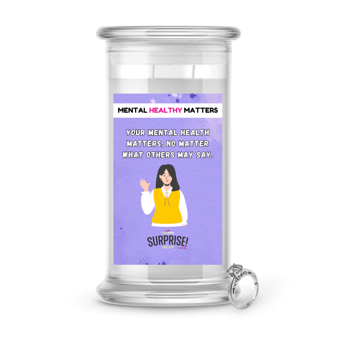 YOUR MENTAL HEALTH MATTERS, NO MATTER WHAT OTHERS MAY SAY | MENTAL HEALTH JEWELRY CANDLES