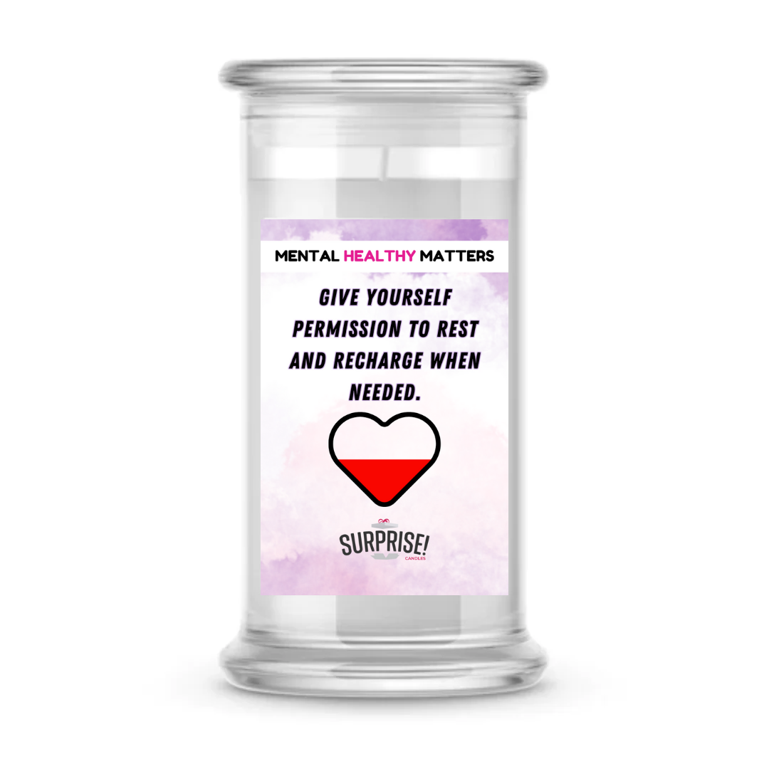 GIVE YOURSELF PERMISSION TO REST AND RECHARGE WHEN NEEDED | MENTAL HEALTH CANDLES