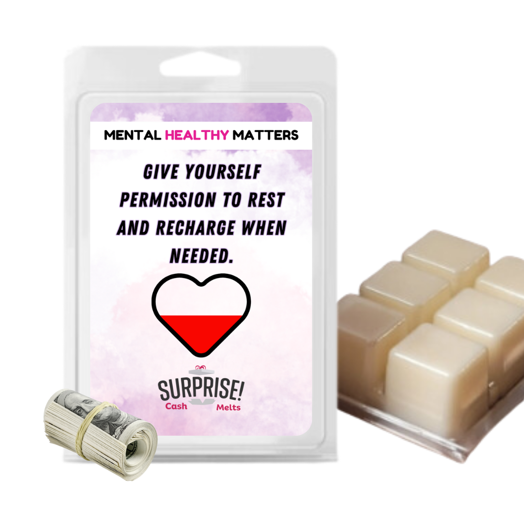 GIVE YOURSELF PERMISSION TO REST AND RECHARGE WHEN NEEDED | MENTAL HEALTH CASH WAX MELTS