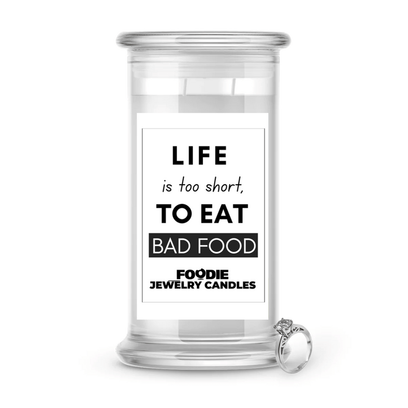 Life is too short, to eat bad food | Foodie Jewelry Candles
