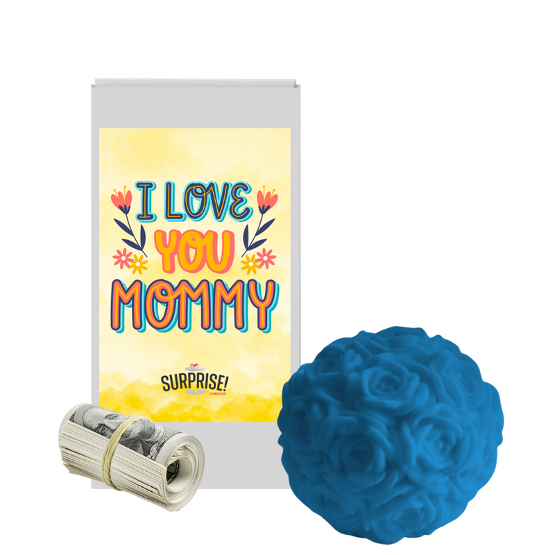 I Love You Mommy | Rose Ball Cash Wax Melts