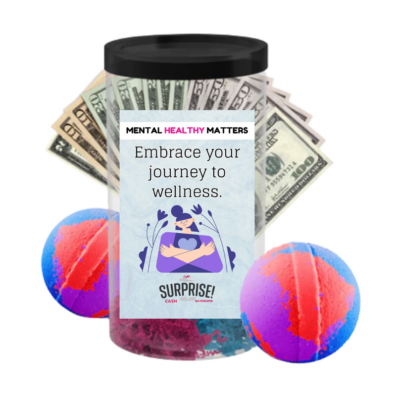 EMBRACE YOUR JOURNEY TO WELLNESS | MENTAL HEALTH CASH BATH BOMBS