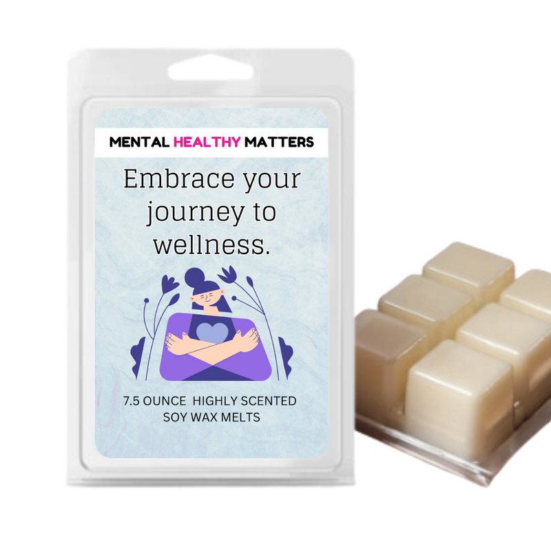 EMBRACE YOUR JOURNEY TO WELLNESS | MENTAL HEALTH WAX MELTS