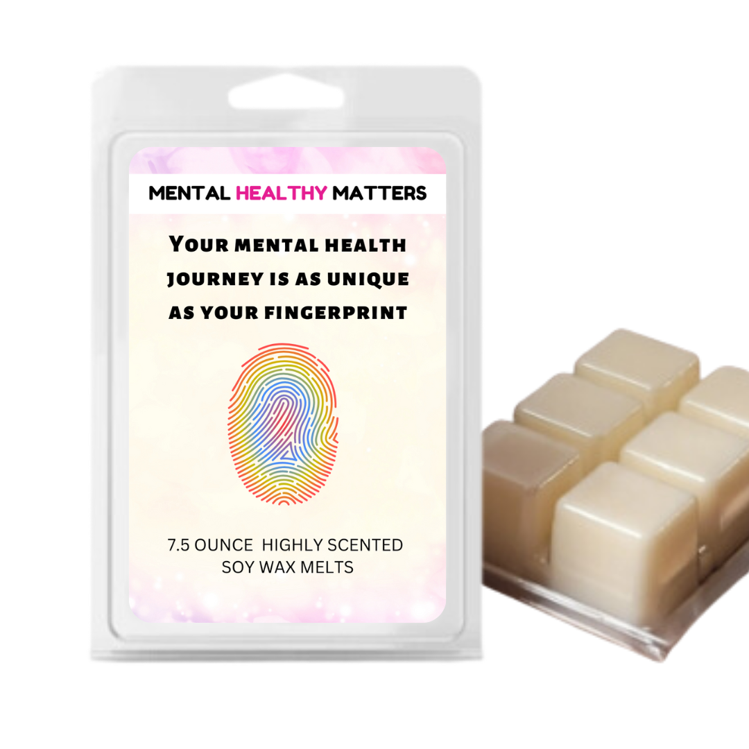YOUR MENTAL HEALTH JOURNEY IS AS UNIQUE AS YOUR FINGERPRINT | MENTAL HEALTH WAX MELTS