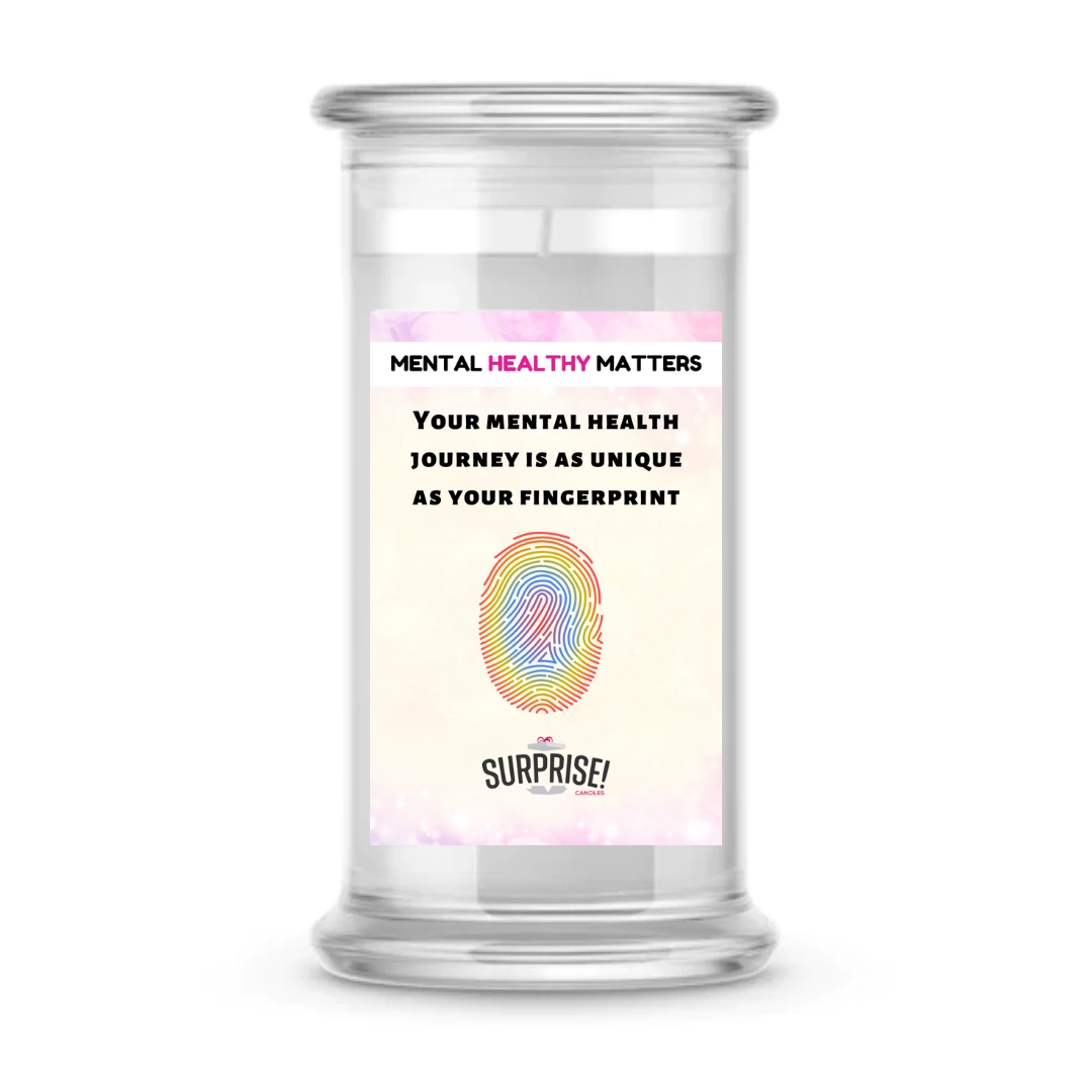 YOUR MENTAL HEALTH JOURNEY IS AS UNIQUE AS YOUR FINGERPRINT | MENTAL HEALTH CANDLES