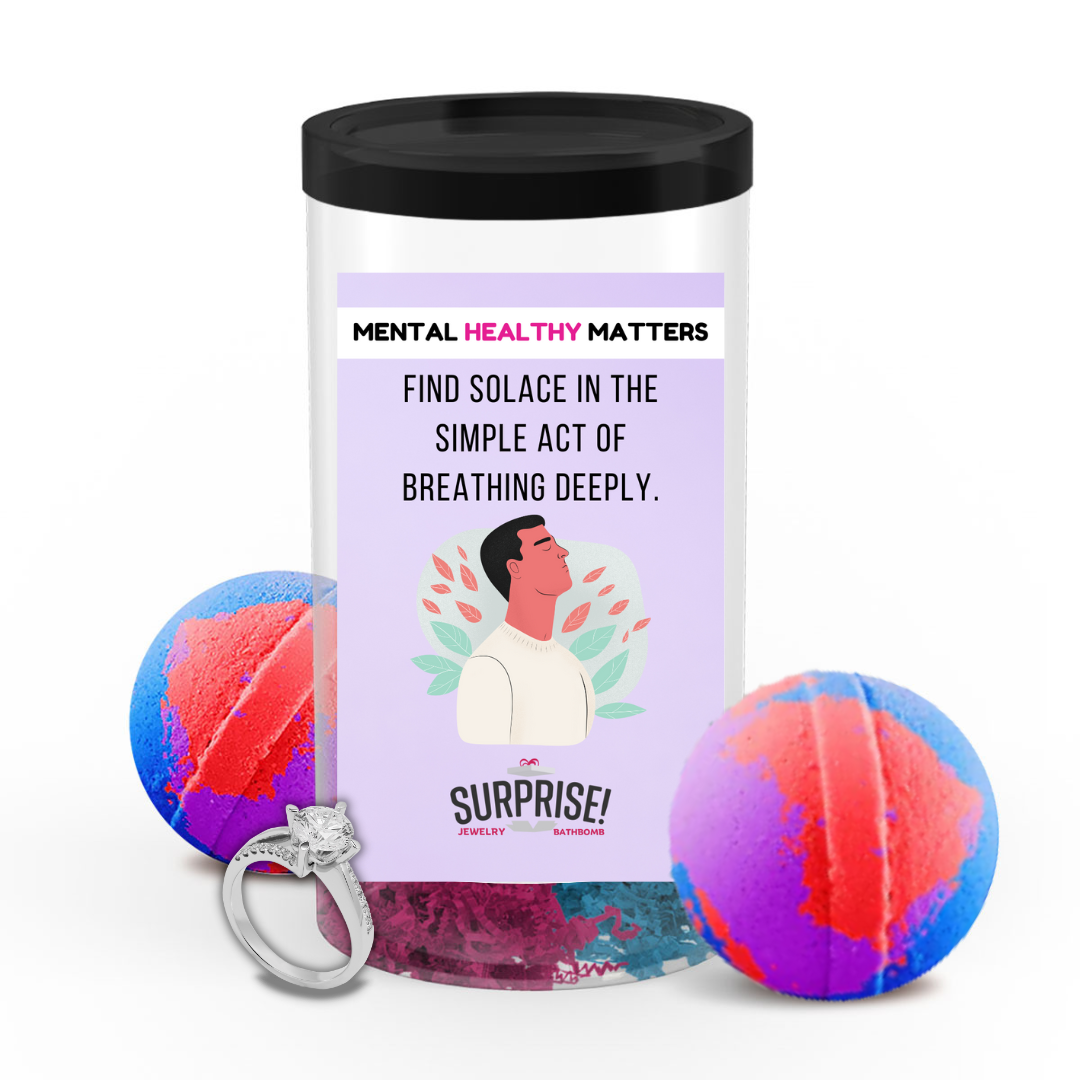 FIND SOLACE IN THE SIMPLE ACT OD BREATHING DEEPLY | MENTAL HEALTH JEWELRY BATH BOMBS