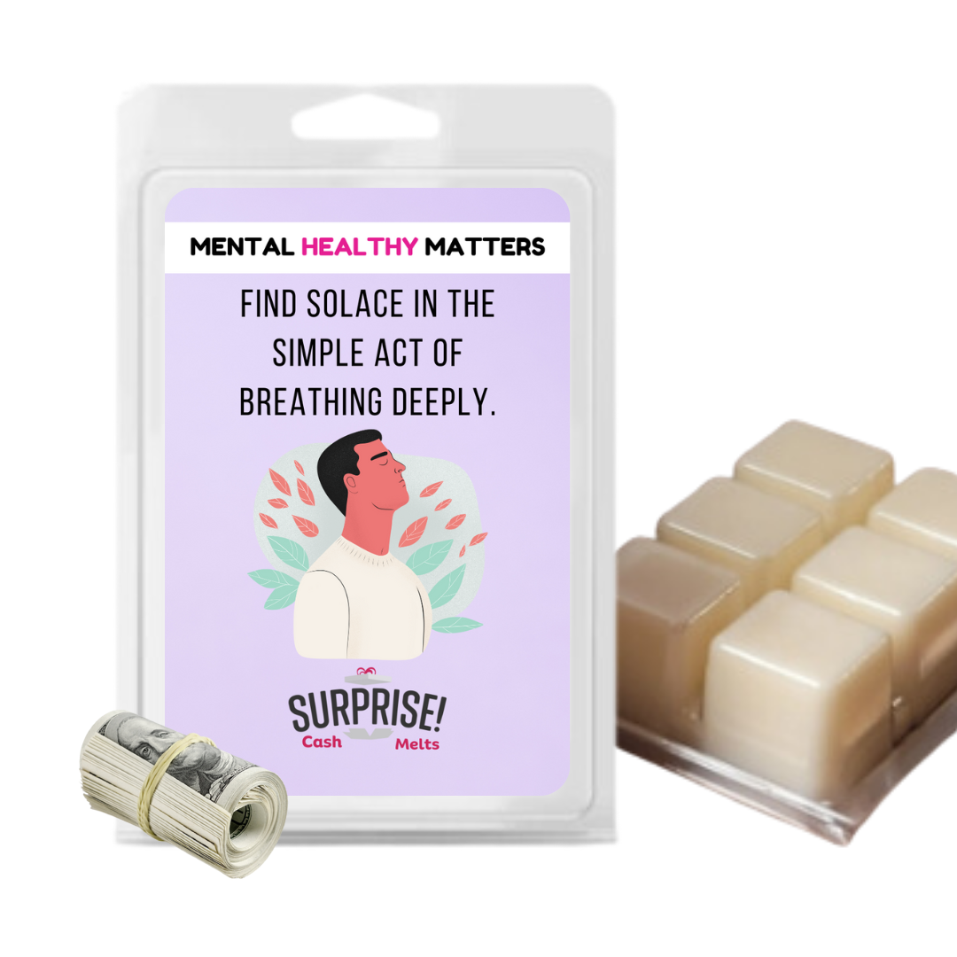 FIND SOLACE IN THE SIMPLE ACT OD BREATHING DEEPLY | MENTAL HEALTH CASH WAX MELTS