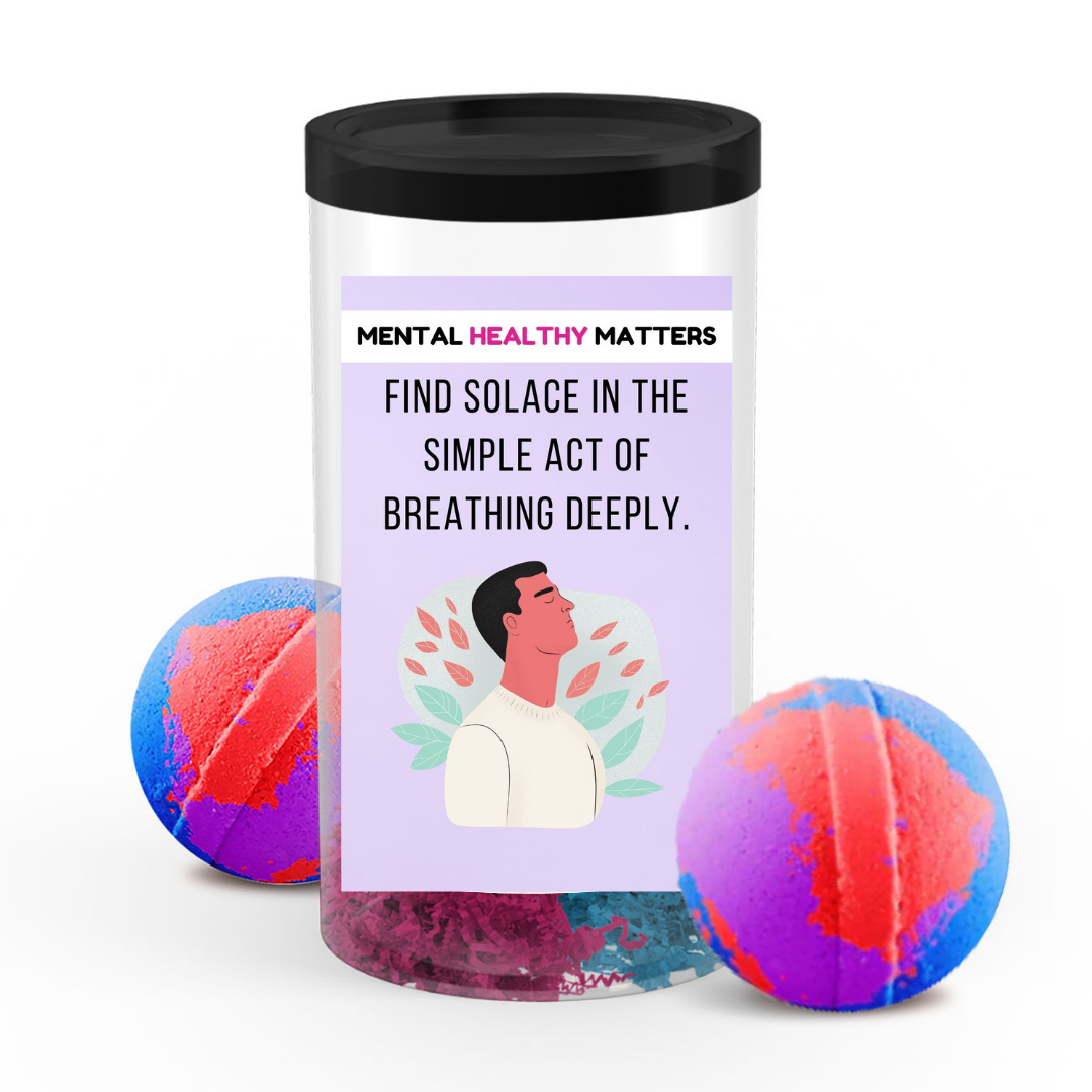 FIND SOLACE IN THE SIMPLE ACT OD BREATHING DEEPLY | MENTAL HEALTH BATH BOMBS