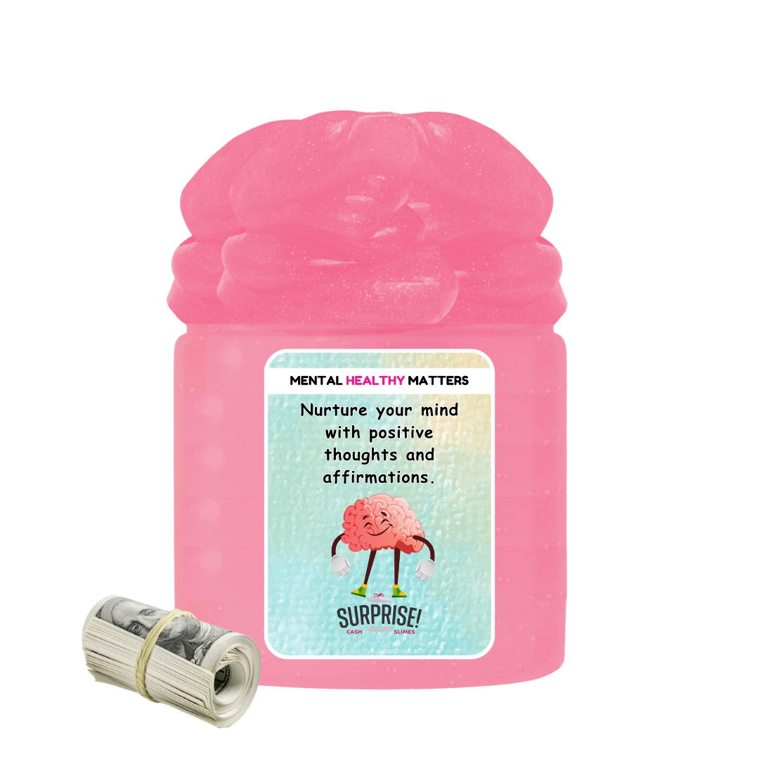 NURTURE YOUR MIND WITH POSITIVE THOUGHTS AND AFFIRMATIONS | MENTAL HEALTH CASH SLIMES