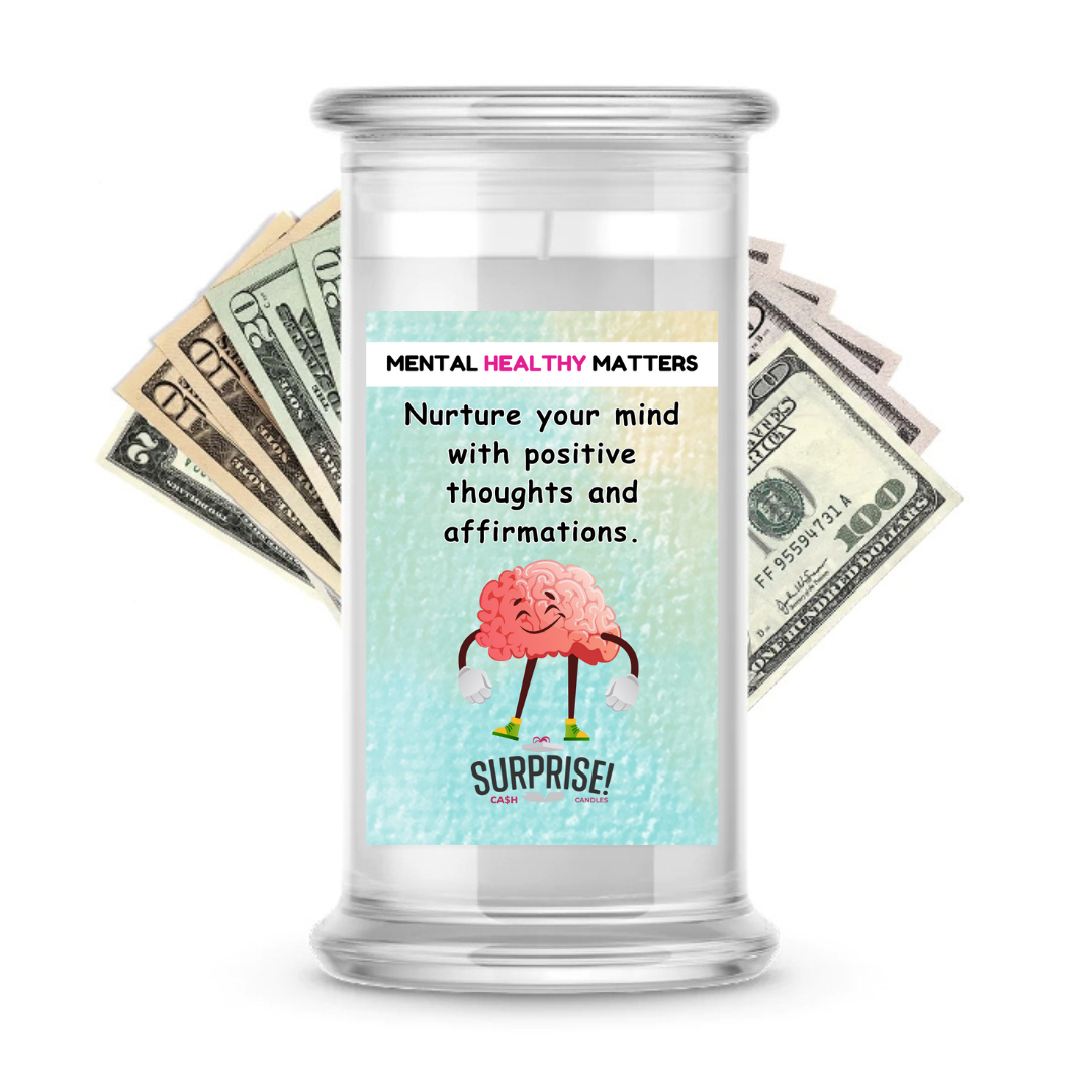 NURTURE YOUR MIND WITH POSITIVE THOUGHTS AND AFFIRMATIONS | MENTAL HEALTH CASH CANDLES
