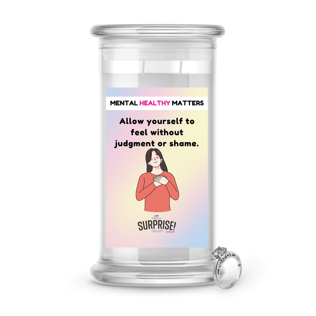 ALLOW YOURSELF TO FEEL WITHOUT JUDGEMENT OR SHAME | MENTAL HEALTH JEWELRY CANDLES
