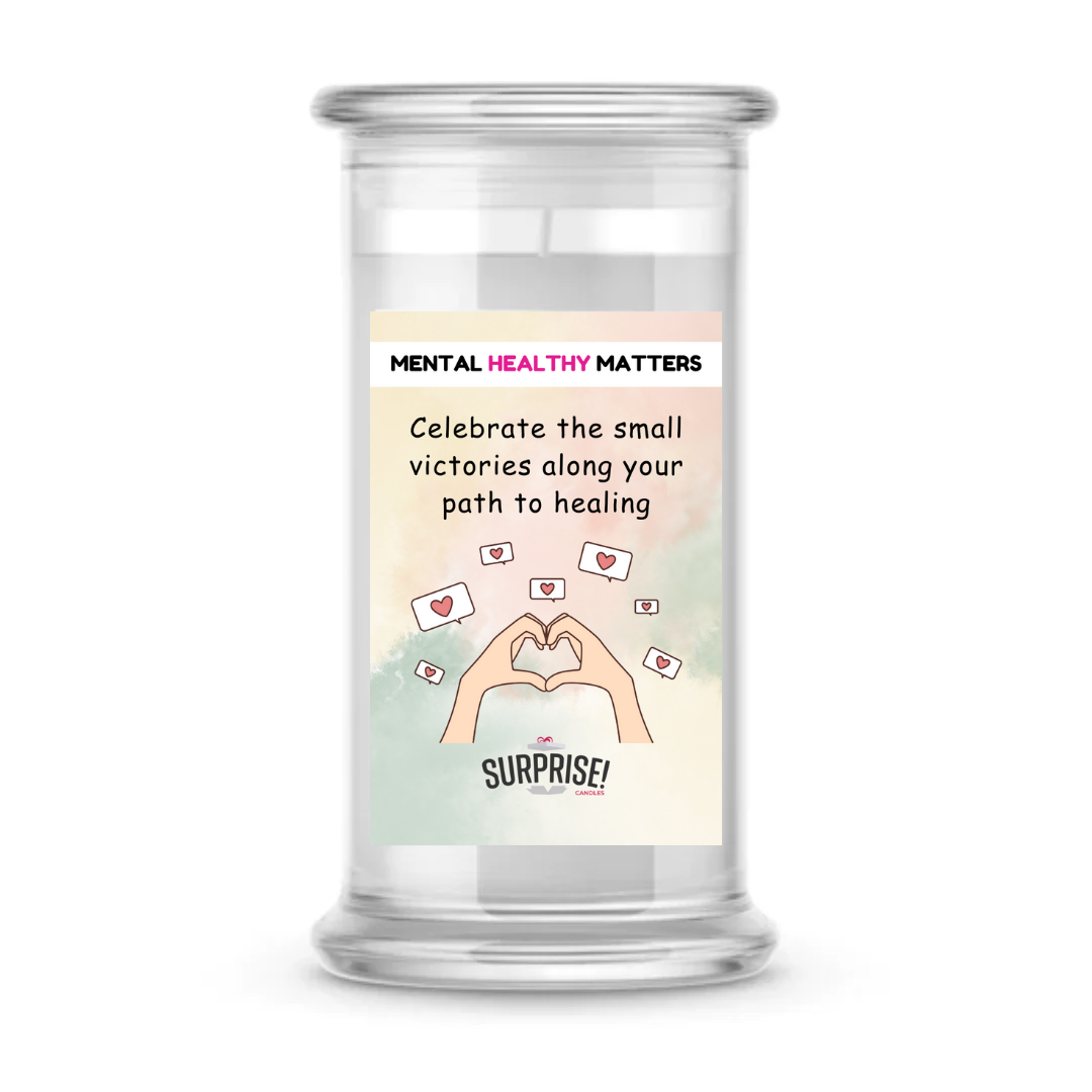 CELEBRATE THE SMALL VICTORIES ALONG YOUR PATH TO HEALING | MENTAL HEALTH CANDLES