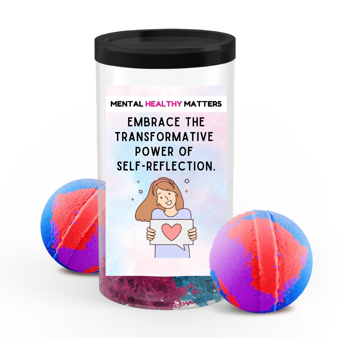 EMBRACE THE TRANSFORMATIVE POWER OF SELF-REFLECTION | MENTAL HEALTH BATH BOMBS