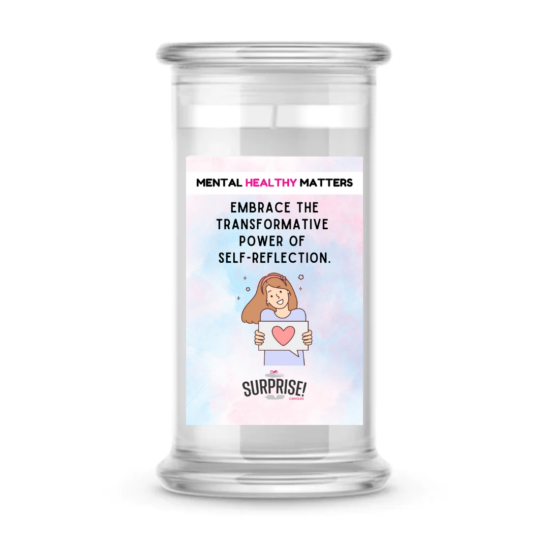 EMBRACE THE TRANSFORMATIVE POWER OF SELF-REFLECTION | MENTAL HEALTH CANDLES