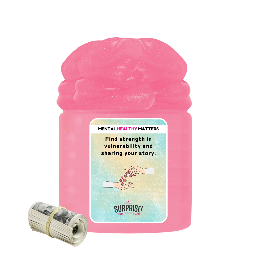 FIND STRENGTH IN VULNERABILITY AND SHARING YOUR STORY | MENTAL HEALTH CASH SLIMES