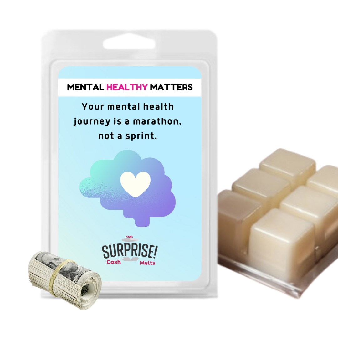 YOUR MENTAL HEALTH JOURNEY IS A MARATHON, NOT A SPIRIT | MENTAL HEALTH CASH WAX MELTS