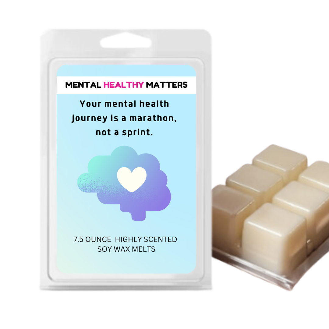 YOUR MENTAL HEALTH JOURNEY IS A MARATHON, NOT A SPIRIT | MENTAL HEALTH WAX MELTS