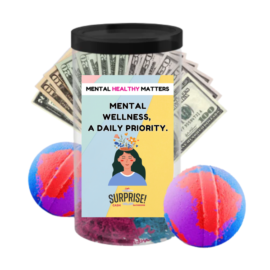 MENTAL WELLNESS, A DAILY PRIORITY | MENTAL HEALTH CASH BATH BOMBS