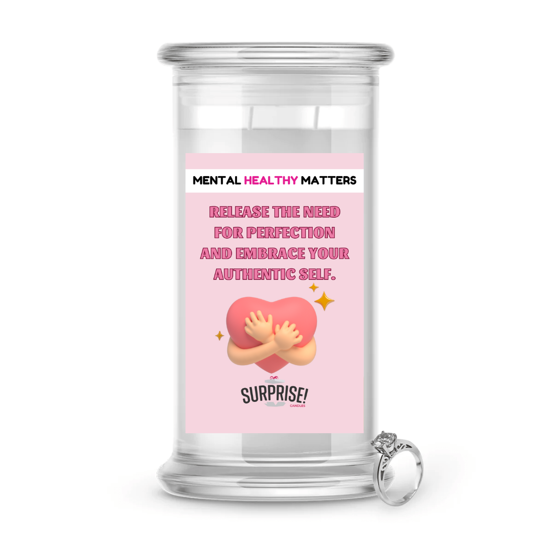 RELEASE THE NEED FOR PERFECTION AND EMBRACE YOUR AUTHENTIC SELF | MENTAL HEALTH JEWELRY CANDLES