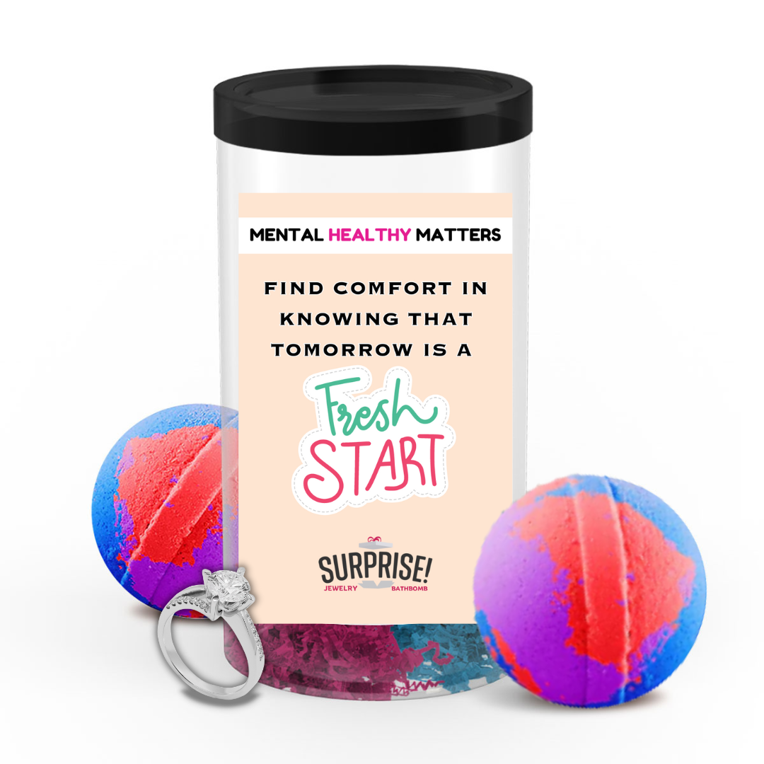 FIND COMFORT IN KNOWING THAT TOMORROW IS A FRESH START | MENTAL HEALTH JEWELRY BATH BOMBS