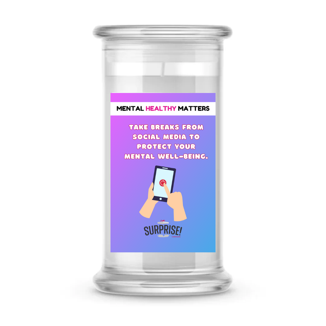 TAKE BREAKS FROM SOCIAL MEDIA TO PROTECT YOUR MENTAL WELL-BEING | MENTAL HEALTH CANDLES