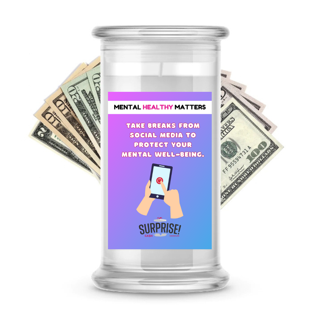 TAKE BREAKS FROM SOCIAL MEDIA TO PROTECT YOUR MENTAL WELL-BEING | MENTAL HEALTH CASH CANDLES