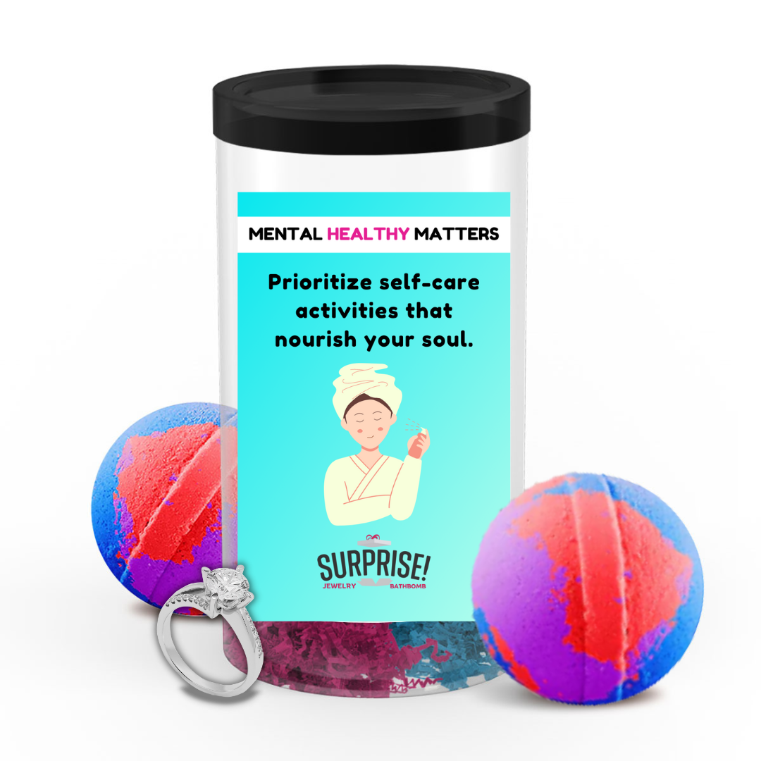 PRIOROTIZE SELF-CARE ACTIVITIES THAT NOURISH YOUR SOUL | MENTAL HEALTH JEWELRY BATH BOMBS
