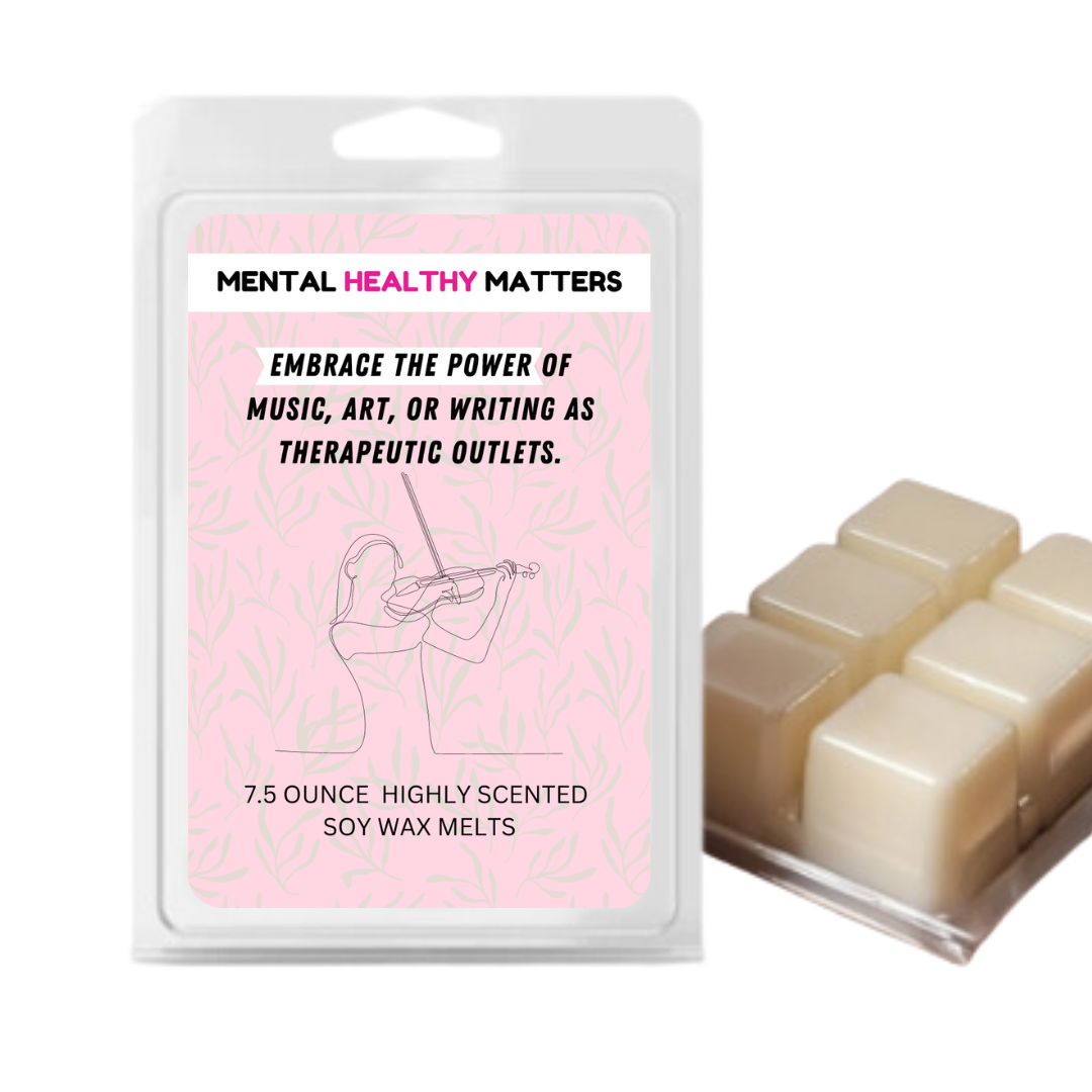 EMBRACE THE POWER OF MUSIC, ART, OR WRITING AS THERAPEUTIC OUTLETS | MENTAL HEALTH WAX MELTS