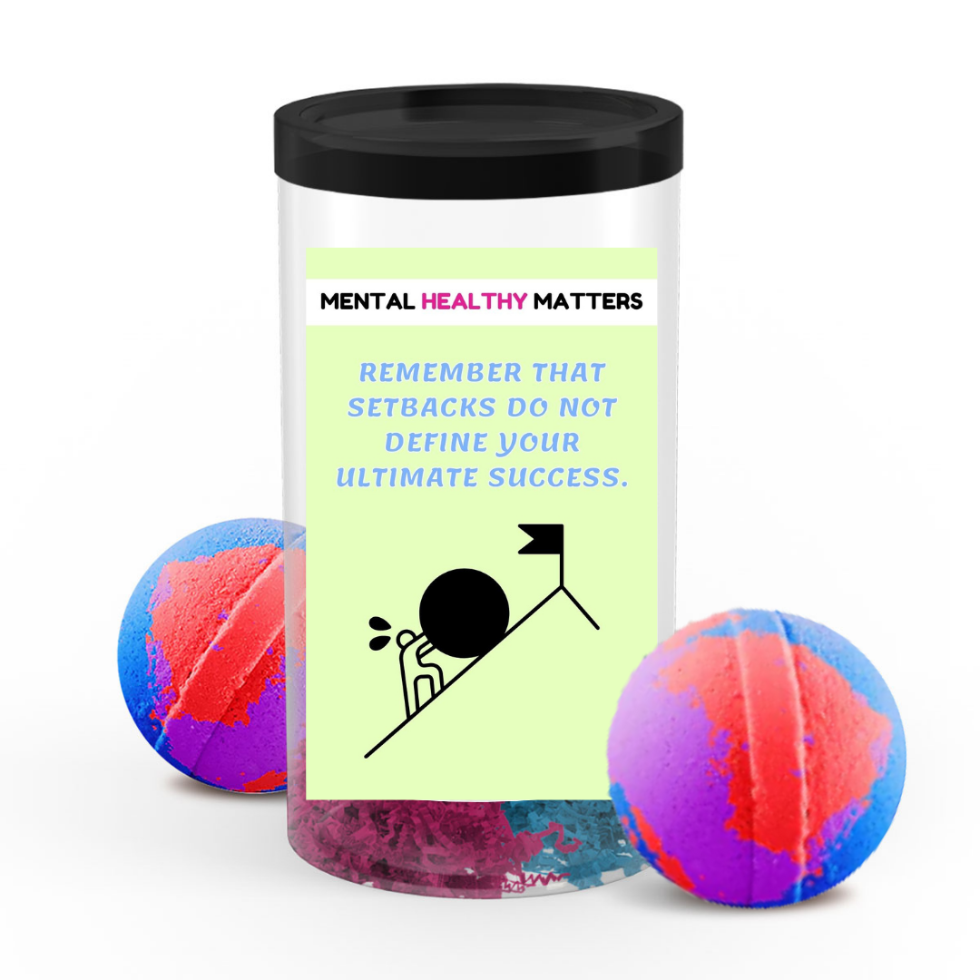 REMEMBER THAT SETBACKS DO NOT DEFINE YOUR ULTIMATE SUCCESS | MENTAL HEALTH BATH BOMBS