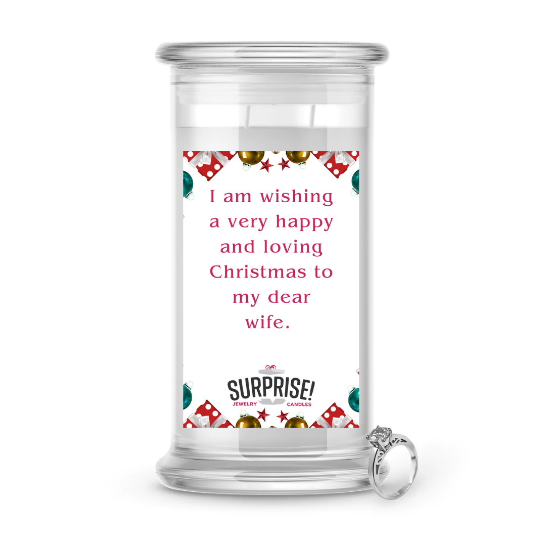 I AM WISHING A VERY HAPPY AND LOVING CHRISTMAS TO MY DEAR WIFE.MERRY CHRISTMAS JEWELRY CANDLE