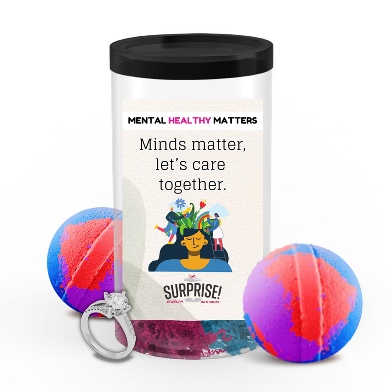 MINDS MATTER, LET'S CARE TOGETHER | MENTAL HEALTH JEWELRY BATH BOMBS