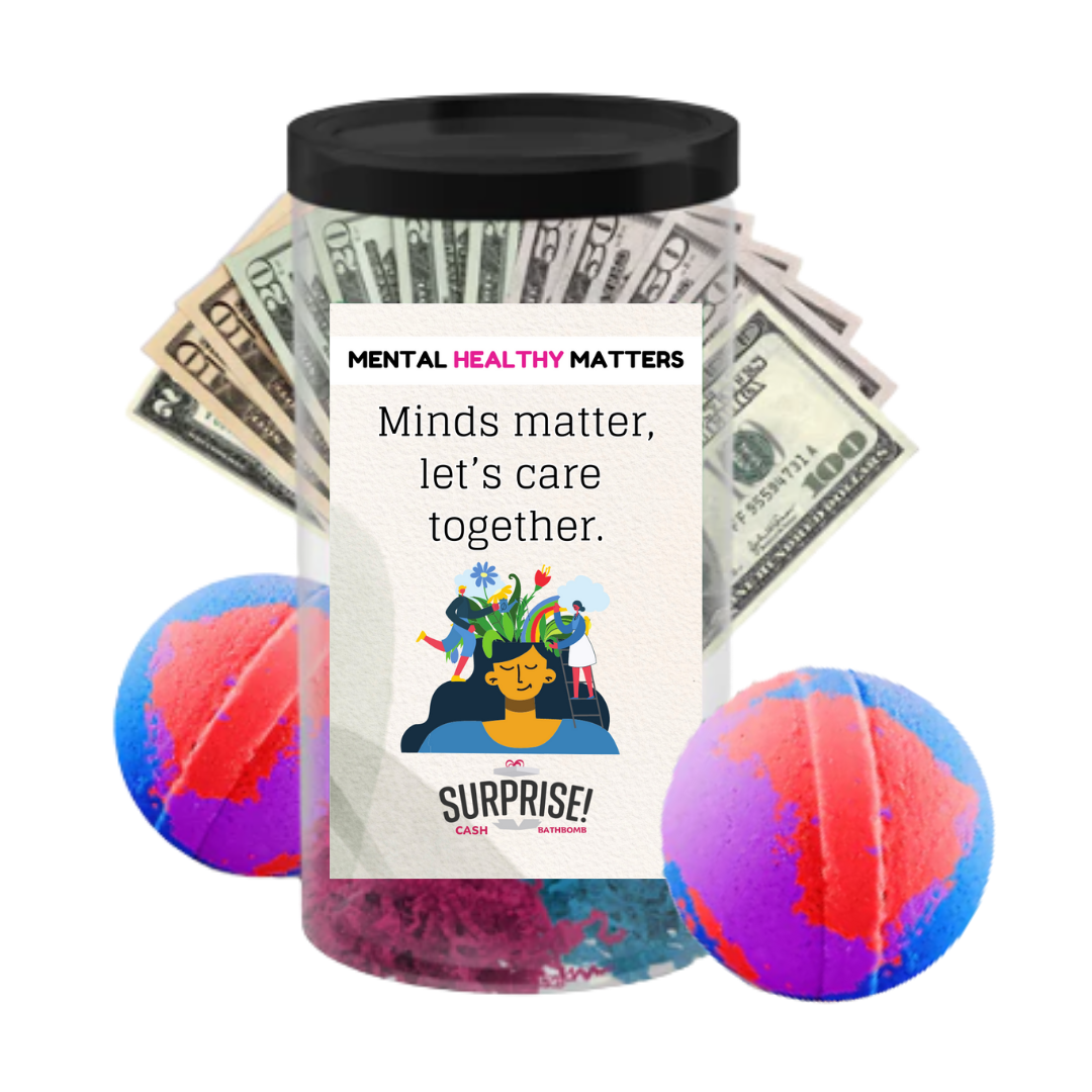 MINDS MATTER, LET'S CARE TOGETHER | MENTAL HEALTH CASH BATH BOMBS