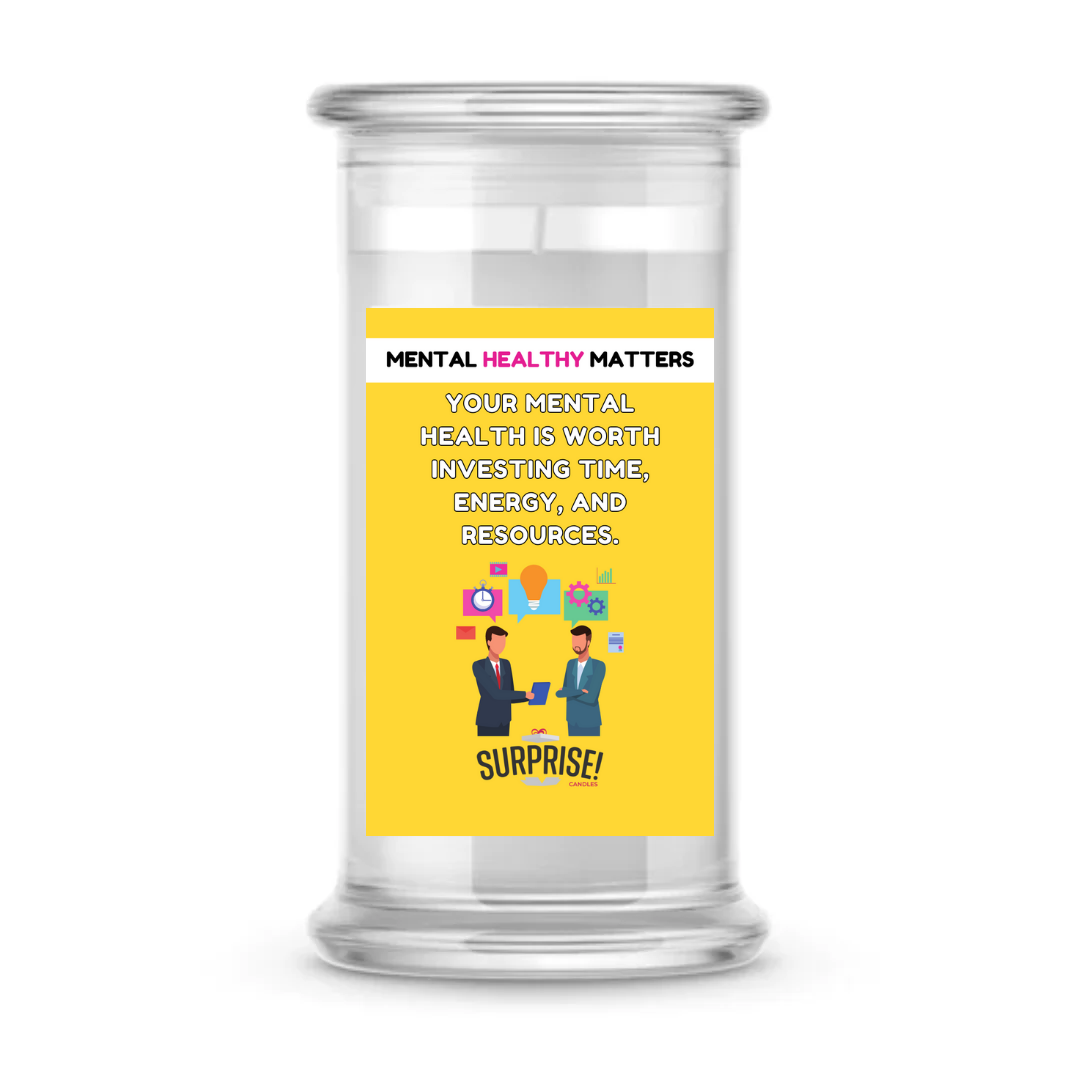 YOUR MENTAL HEALTH IS WORTH INVESTING TIE, ENERGY AND RESOURCES | MENTAL HEALTH CANDLES