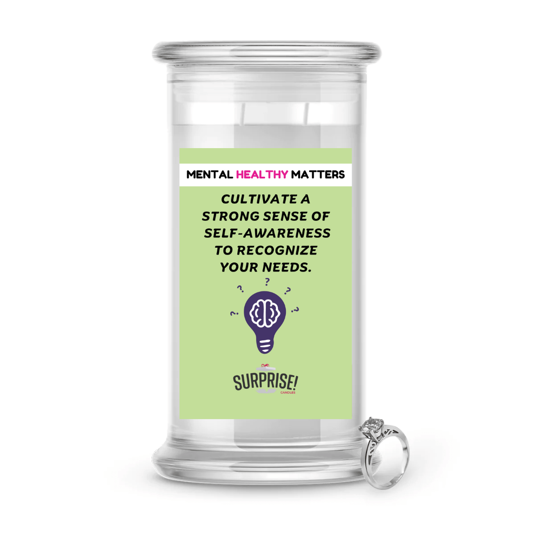 CULTIVATE A STRONG SENSE OF SELF-AWARENESS TO RECOGNIZE YOUR NEEDS | MENTAL HEALTH JEWELRY CANDLES